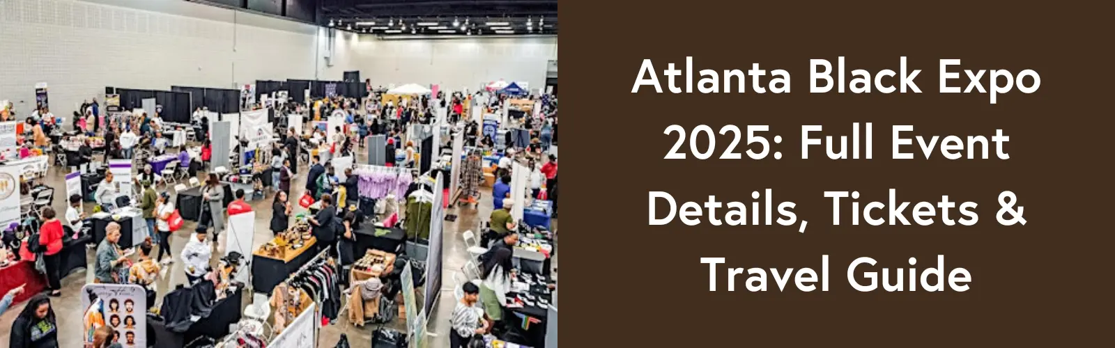 Atlanta Black Expo 2025 – Date, Tickets, Venue & Travel Guide