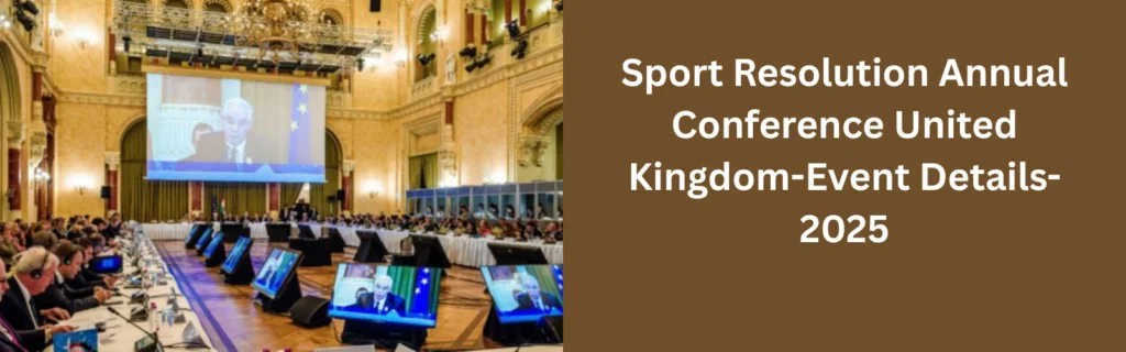 Sport Resolution Annual conference | Uk |Event Overview|1st May 2025